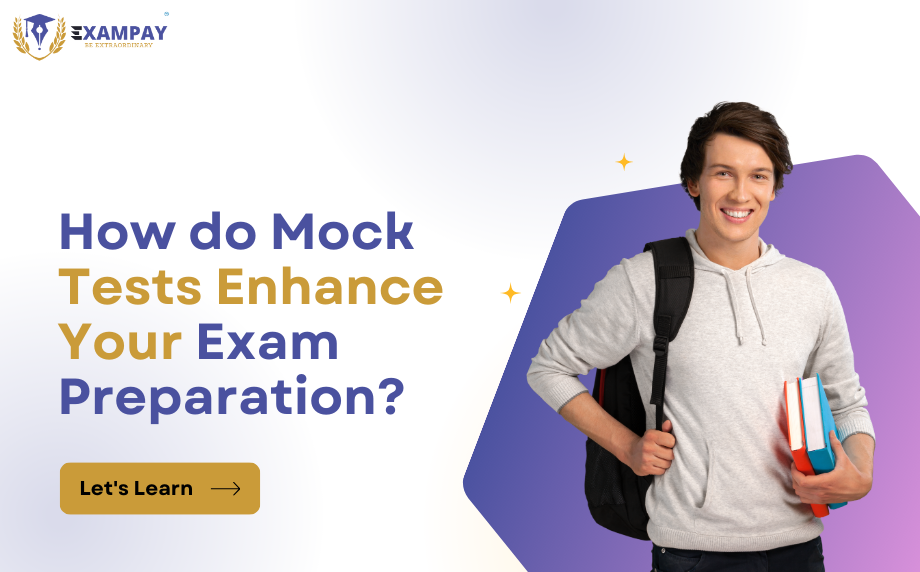 Mock Tests Enhance Your Exam Preparation