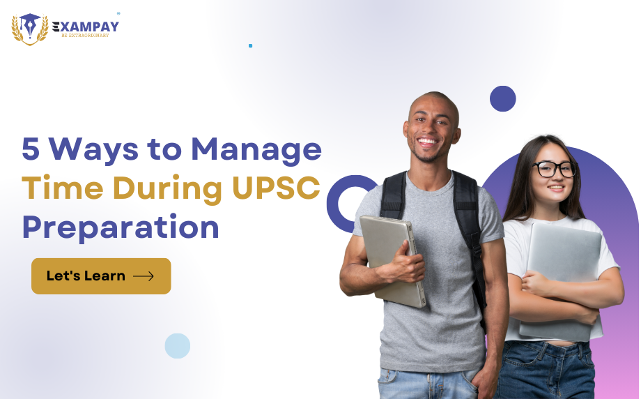 5 Ways to Manage Time During UPSC Prep