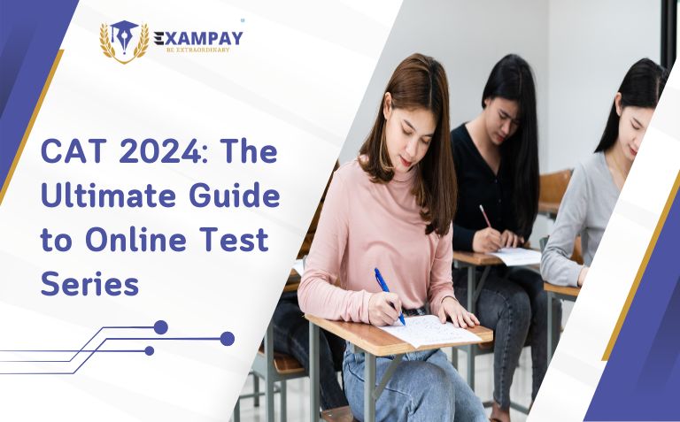 CAT 2024: The Ultimate Guide to Online Test Series