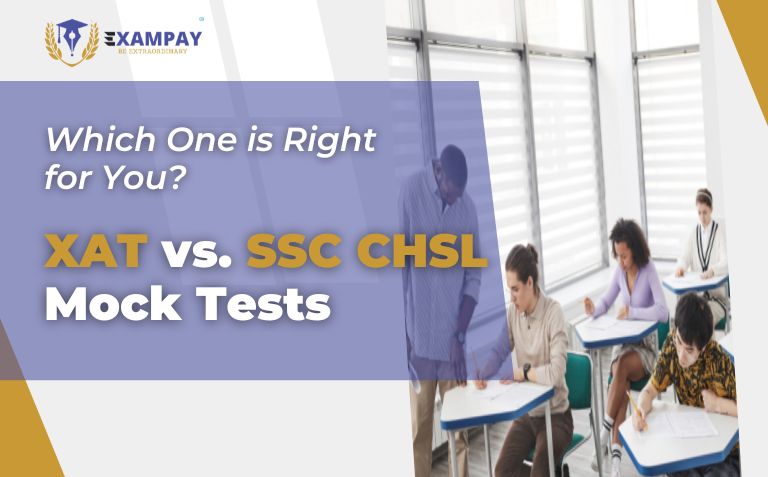 xat vs. ssc chsl mock tests which one is right for you